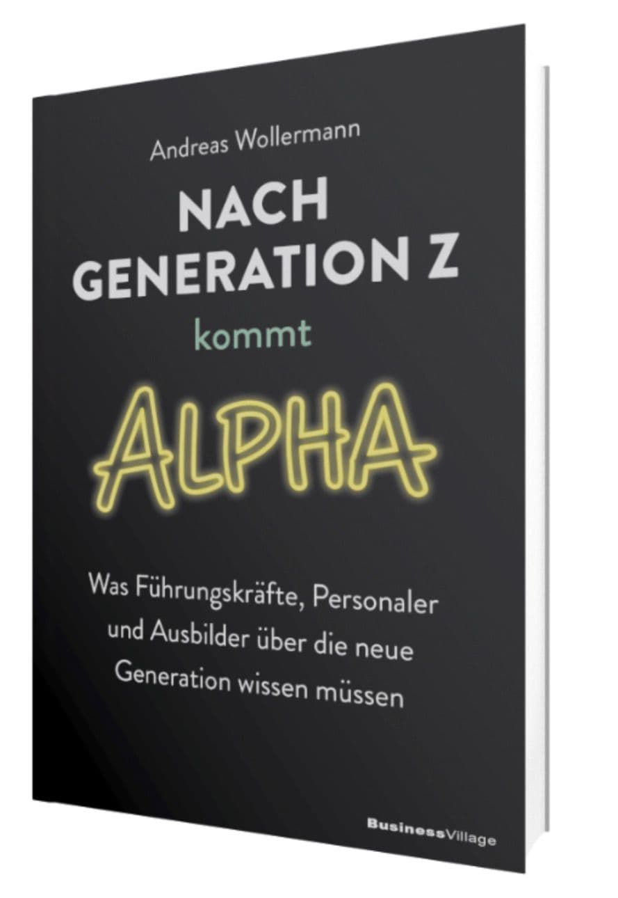 Nach Generation Z kommt Alpha – Buch von Andreas Wollermann